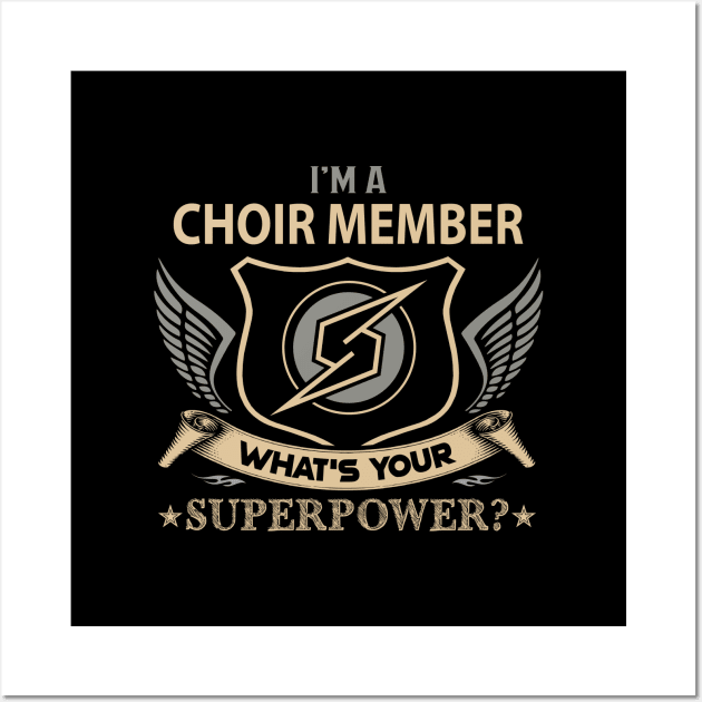 Choir Member T Shirt - Superpower Gift Item Tee Wall Art by Cosimiaart